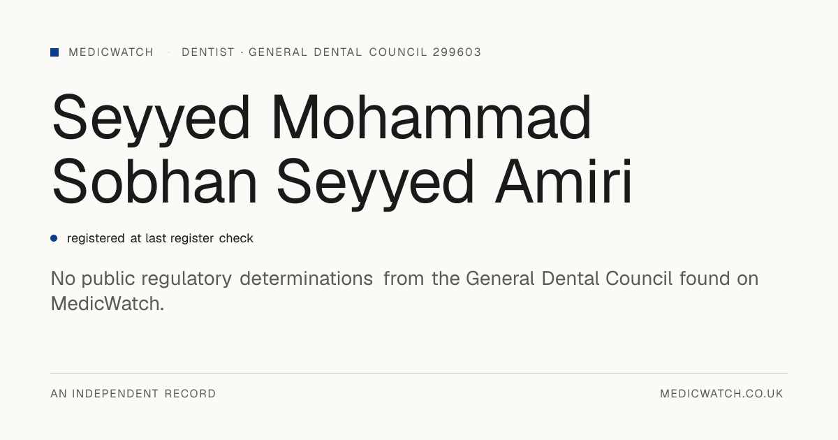 Seyyed Mohammad Sobhan Seyyed Amiri | General Dental Council 299603 ...